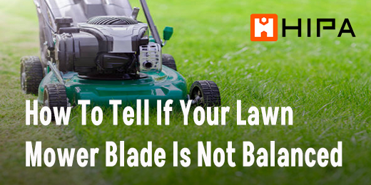 How Do I Know If My Lawn Mower Blade is Balanced?: Expert Tips