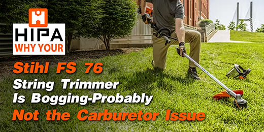Why Your Stihl FS 76 String Trimmer Is Bogging — Probably It’s Not the Carburetor