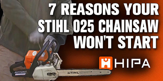 7 Common Reasons Why Your Stihl 025 Chainsaw Won't Start (and How to F   Hipa Store