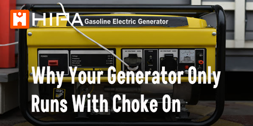 Why Your Generator Only Runs With Choke On
