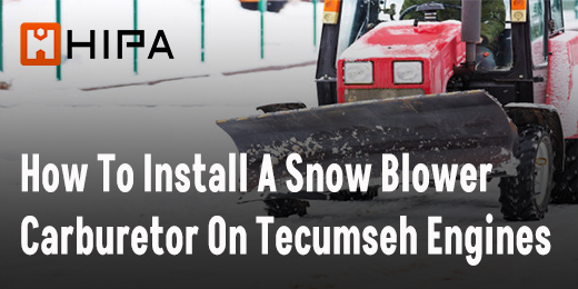 How To Install A Snow Blower Carburetor On A Tecumseh Engines