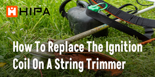 How To Replace The Ignition Coil On A String Trimmer – Hipa Store