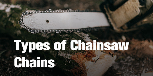 What Are the Types of Chainsaw Chains