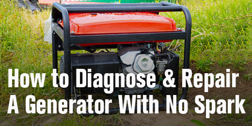 How To Diagnose & Repair A Generator With No Spark